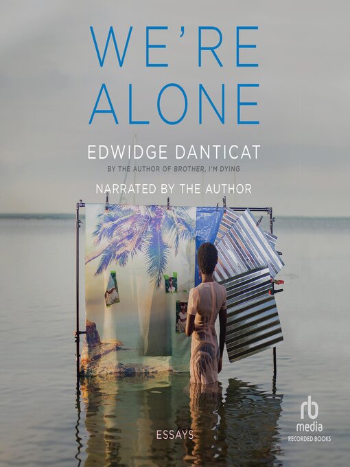 Title details for We're Alone by Edwidge Danticat - Available